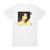 Dead or Alive In Too Deep Album Cover T-Shirt White