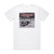 Edwin Dare My Time To Die Album Cover T-Shirt White