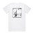 Einsturzende Neubauten Stahlmusik Album Cover T-Shirt White