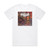 Fistula Longing For Infection Album Cover T-Shirt White