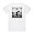 Gary Clark Jr Gary Clark Jr Live Album Cover T-Shirt White Gary Clark Jr Gary Clark Jr Live Album Cover T-Shirt White