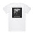 Heights of Despair Existence Is Our Exile And Nothingness Our Home Album Cover T-Shirt White