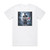 Henry Jackman Uncharted 4 A Thiefs End Album Cover T-Shirt White Henry Jackman Uncharted 4 A Thiefs End Album Cover T-Shirt White