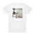 Haste the Day That They May Know You Album Cover T-Shirt White