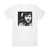 Harry Nilsson Everybodys Talkin The Very Best Of Harry Nilsson Album Cover T-Shirt White Harry Nilsson Everybodys Talkin The Very Best Of Harry Nilsson Album Cover T-Shirt White