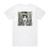 Killing The Dream Lucky Me Album Cover T-Shirt White