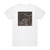 Khandra There Is No Division Outside Existence Album Cover T-Shirt White