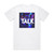 Lets Talk Love Me Album Cover T-Shirt White