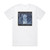 Laaz Rockit Left For Dead Album Cover T-Shirt White