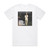 Louie Austen Dreams Are My Reality Album Cover T-Shirt White