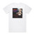 Machine Gun Fellatio Bring It On Album Cover T-Shirt White