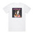 Nightlife Unlimited Just Be Yourself Album Cover T-Shirt White
