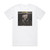 Otis Taylor Fantasizing About Being Black Album Cover T-Shirt White