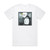 Peha De Medzi Nedeou A Pondelkom Album Cover T-Shirt White