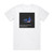 Spyra Achtundsechzig 24 Livetoskana Therme Album Cover T-Shirt White