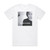 Sophie Hunger Mondays Ghost 1 Album Cover T-Shirt White