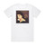 Sarah Brightman The Songs That Got Away Album Cover T-Shirt White Sarah Brightman The Songs That Got Away Album Cover T-Shirt White