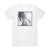Terra Naomi To Know Im Ok Album Cover T-Shirt White