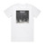 Walk in Darkness In The Shadows Of Things Album Cover T-Shirt White Walk in Darkness In The Shadows Of Things Album Cover T-Shirt White