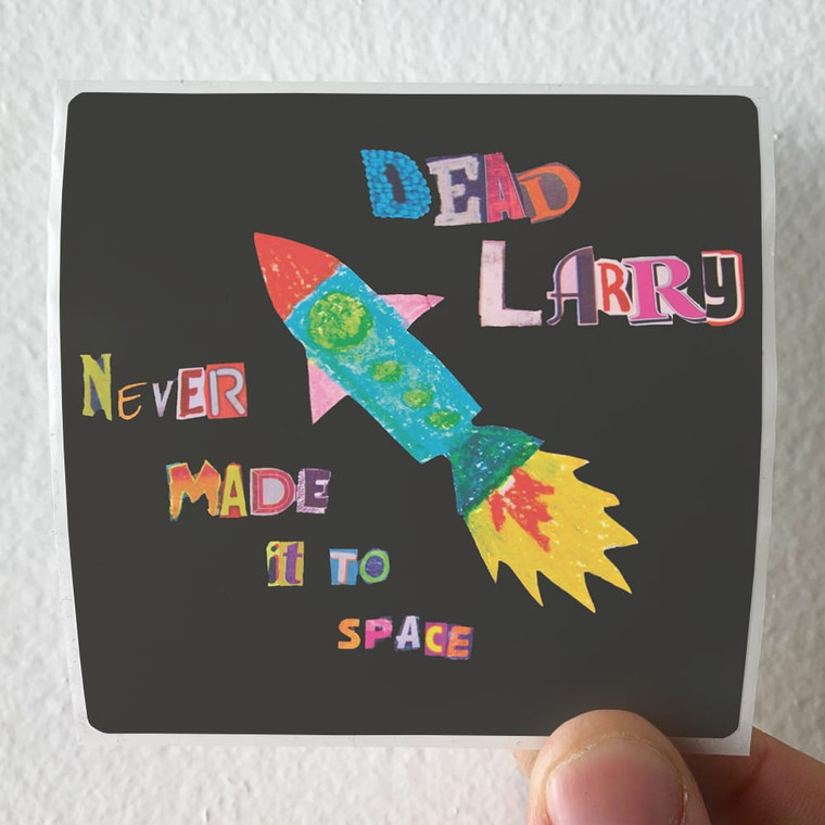 Dead-Larry-Never-Made-It-To-Space-Album-Cover-Sticker