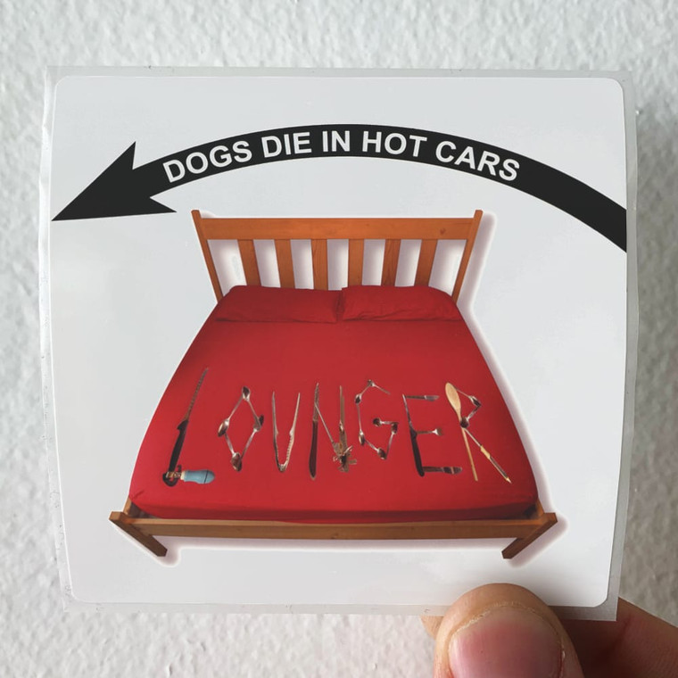 Dogs-Die-in-Hot-Cars-Lounger-Album-Cover-Sticker