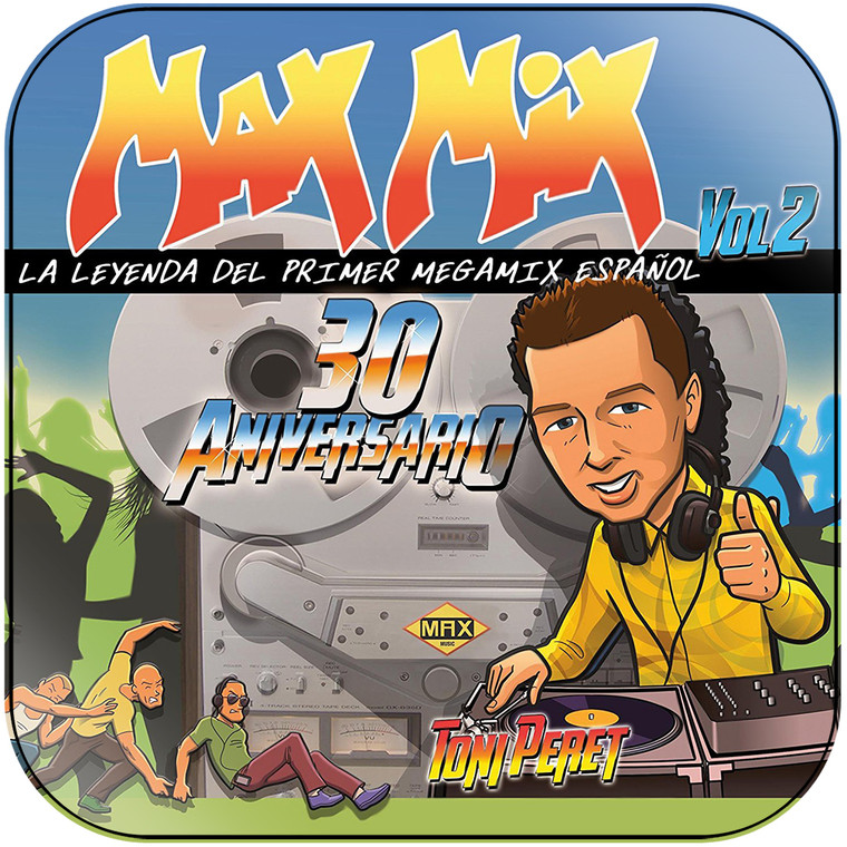 Toni Peret Max Mix 30 Aniversario Vol 2 La Leyenda Del Primer Megamix E Album Cover Sticker Album Cover Sticker