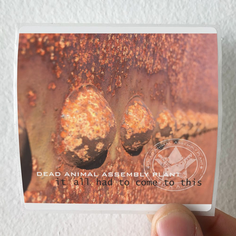 Dead-Animal-Assembly-Plant-It-All-Had-To-Come-To-This-1-Album-Cover-Sticker