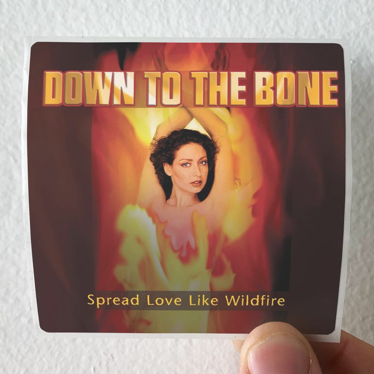 Down-to-the-Bone-Spread-Love-Like-Wildfire-Album-Cover-Sticker