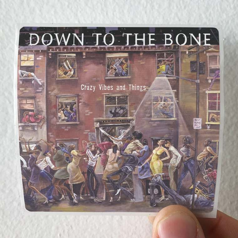Down-to-the-Bone-Crazy-Vibes-And-Things-Album-Cover-Sticker