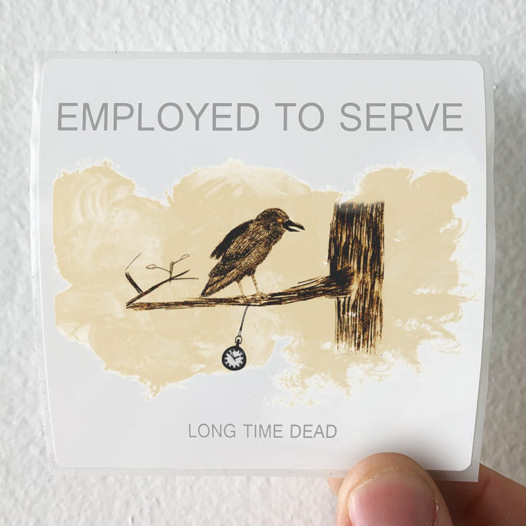 Employed to Serve Long Time Dead Album Cover Sticker