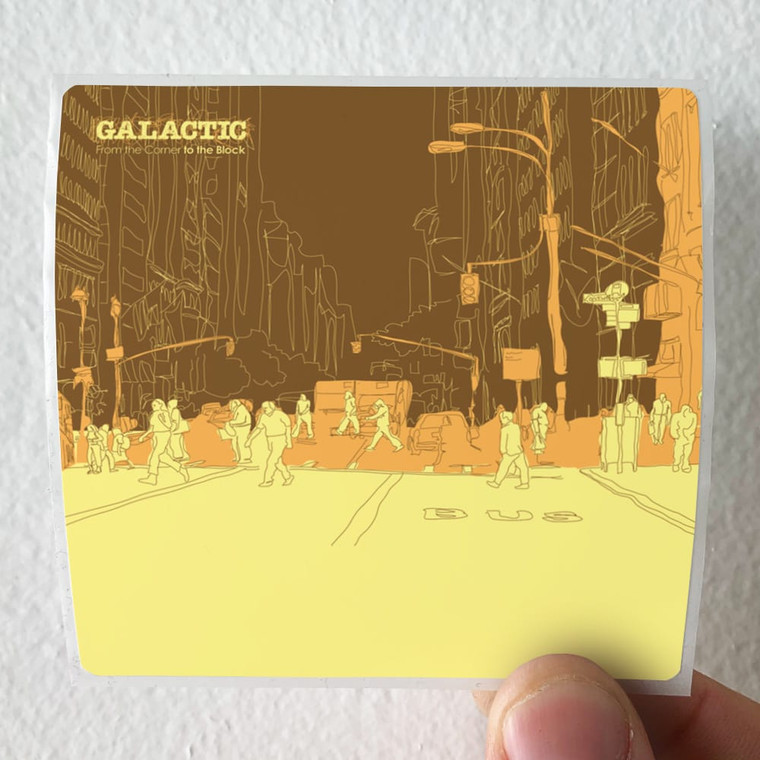 Galactic From The Corner To The Block Album Cover Sticker