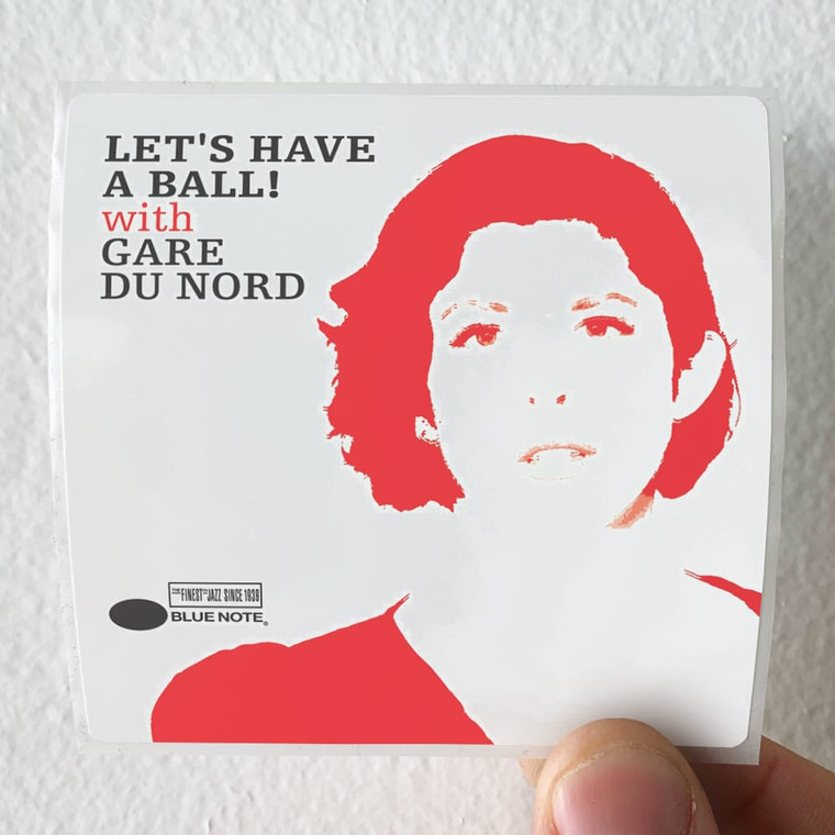 Gare du Nord Lets Have A Ball With Gare Du Nord Album Cover Sticker