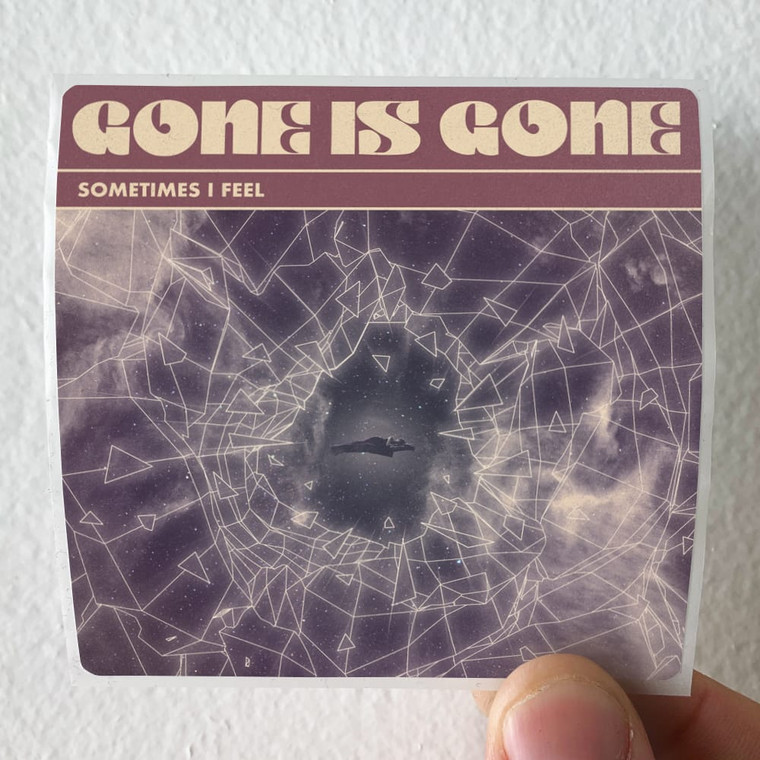 Gone Is Gone Sometimes I Feel Album Cover Sticker