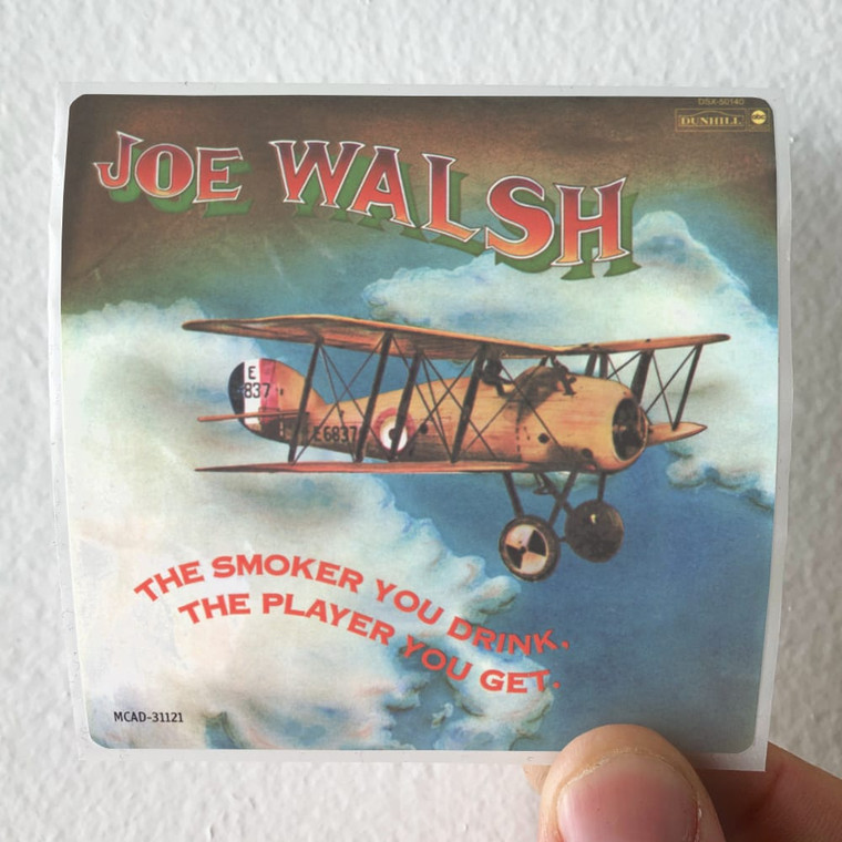 Joe Walsh The Smoker You Drink The Player You Get You Cant Argue With Album Cover Sticker