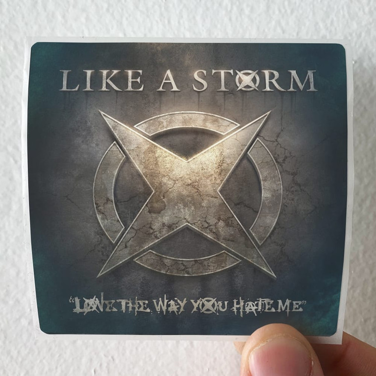 Like A Storm Love The Way You Hate Me 1 Album Cover Sticker
