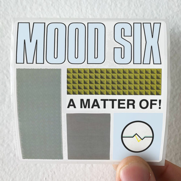 Mood Six A Matter Of Album Cover Sticker