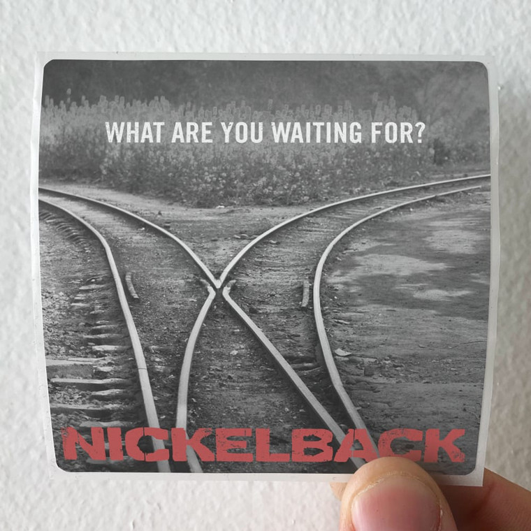 Nickelback What Are You Waiting For Album Cover Sticker