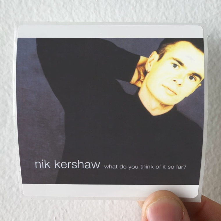 Nik Kershaw What Do You Think Of It So Far Album Cover Sticker