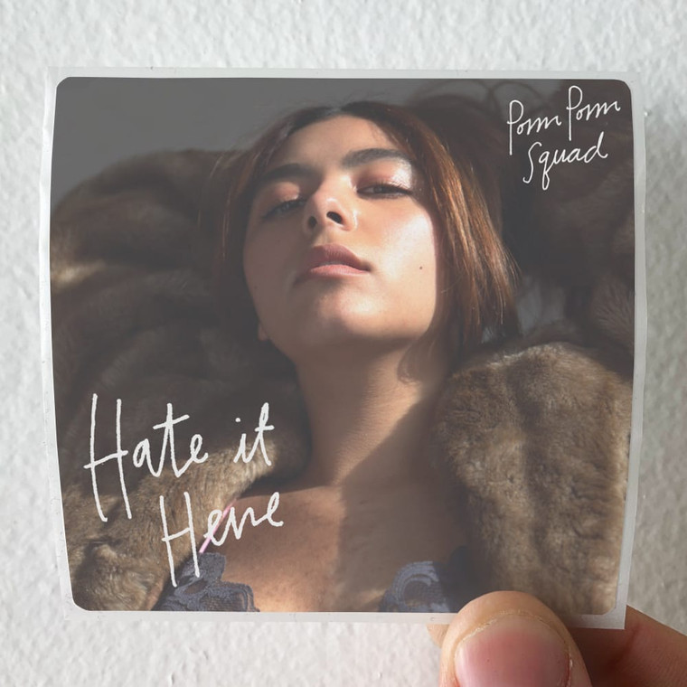Pom Pom Squad Hate It Here Album Cover Sticker