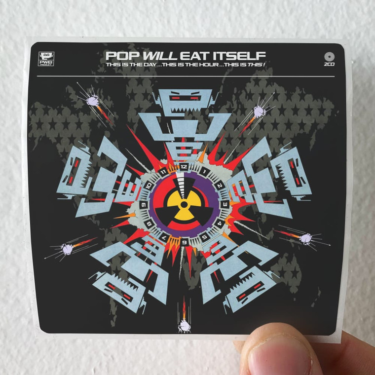 Pop Will Eat Itself This Is The Day This Is The Hour This Is This Album Cover Sticker