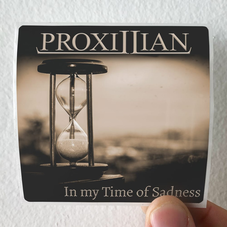 Proxillian In My Time Of Sadness Album Cover Sticker