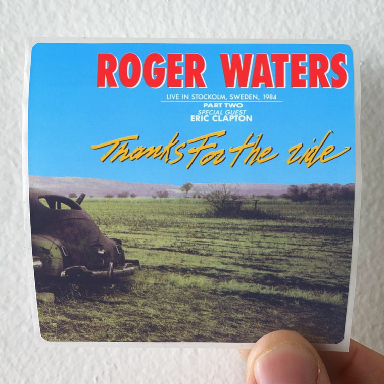Roger Waters Thanks For The Ride Part Two Album Cover Sticker