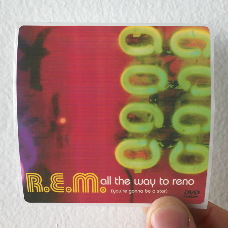 REM All The Way To Reno Youre Gonna Be A Star 1 Album Cover Sticker