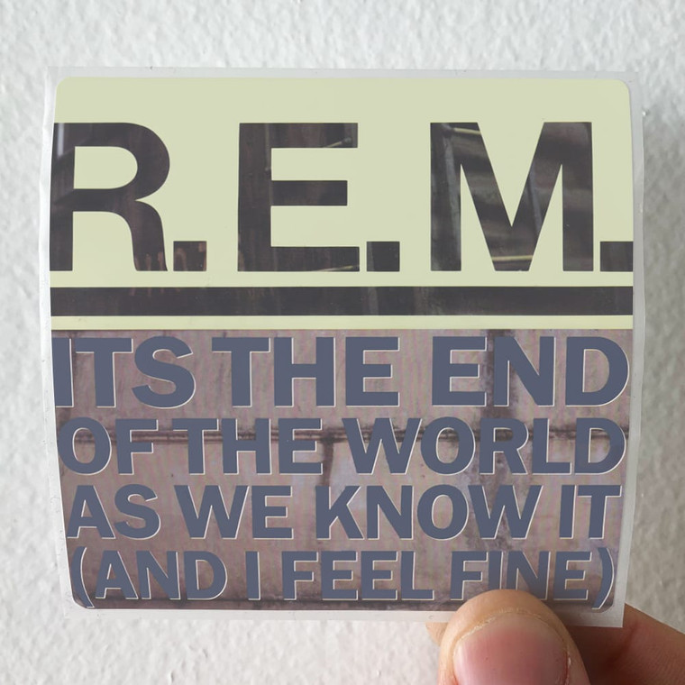 REM Its The End Of The World As We Know It And I Feel Fine 3 Album Cover Sticker