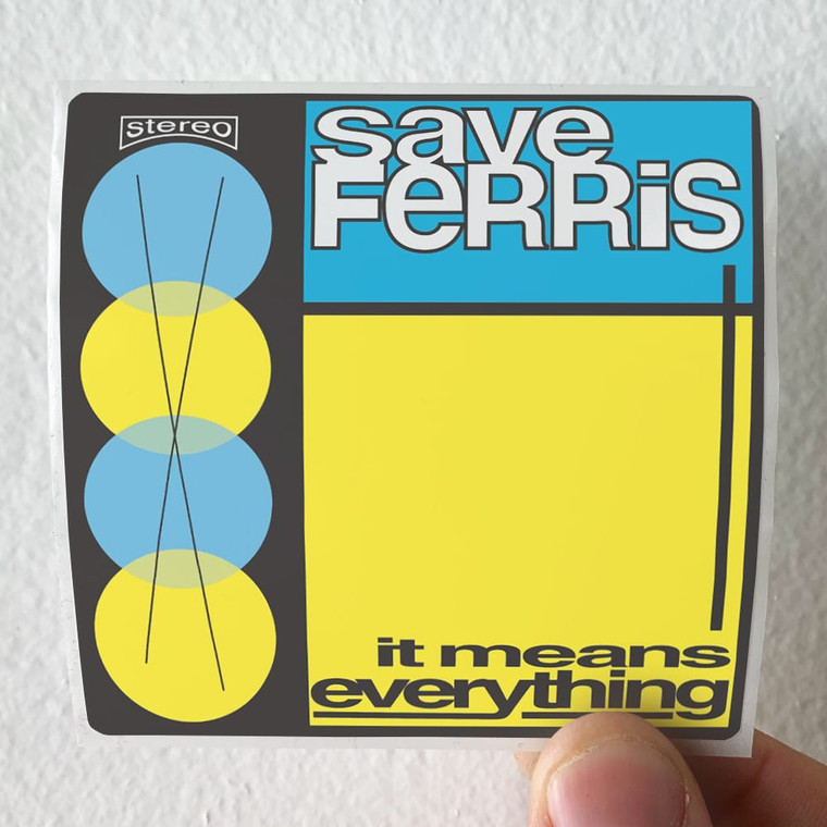 Save Ferris It Means Everything Album Cover Sticker