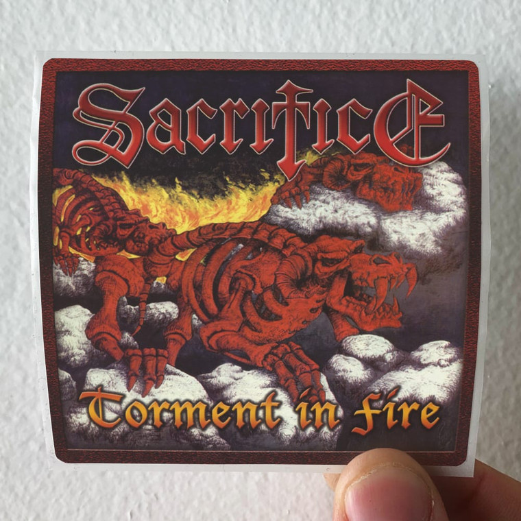 Sacrifice Torment In Fire Album Cover Sticker Sacrifice Torment In Fire Album Cover Sticker