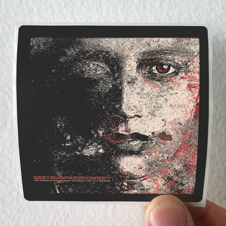 SeeYouSpaceCowboy The Correlation Between Entrance And Exit Wounds Album Cover Sticker