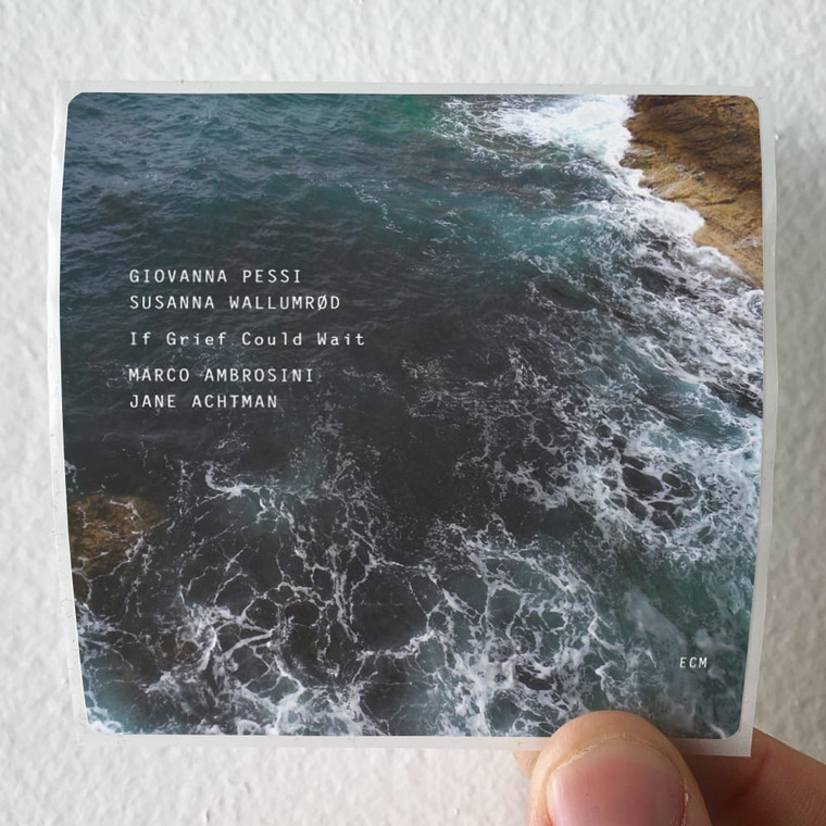 Susanna Wallumrod If Grief Could Wait Album Cover Sticker