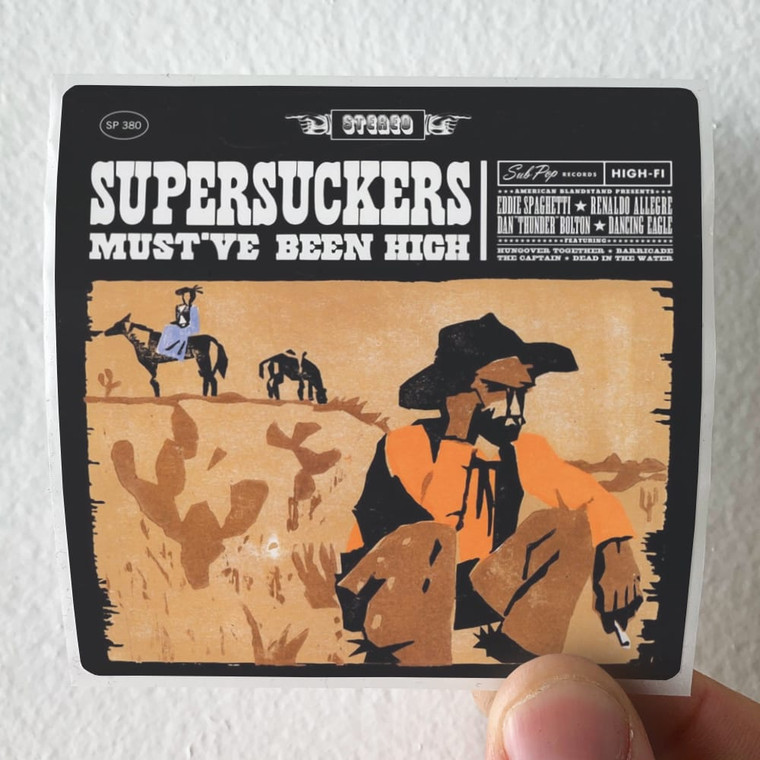 Supersuckers Mustve Been High Album Cover Sticker