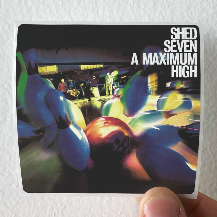 Shed Seven A Maximum High 1 Album Cover Sticker Shed Seven A Maximum High 1 Album Cover Sticker